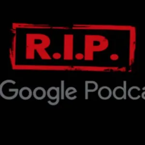 جوجل تعلن عن إيقاف جوجل بودكاست تمامًا، وتحذر المُستخدمين!