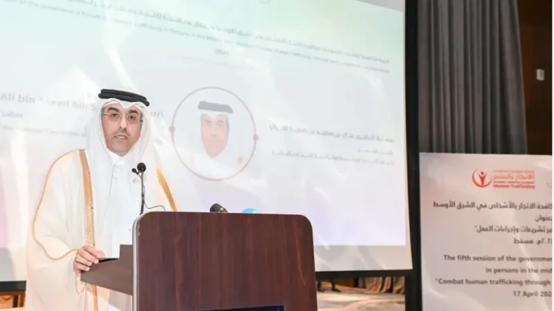 وزير العمل: دولة قطر تبذل جهودا متواصلة ومتنامية لمكافحة جرائم الاتجار بالبشر