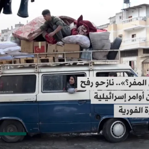 «الموت أفضل لنا»… سكان رفح الفلسطينية يتحدثون عن مأساة النزوح الجديدة