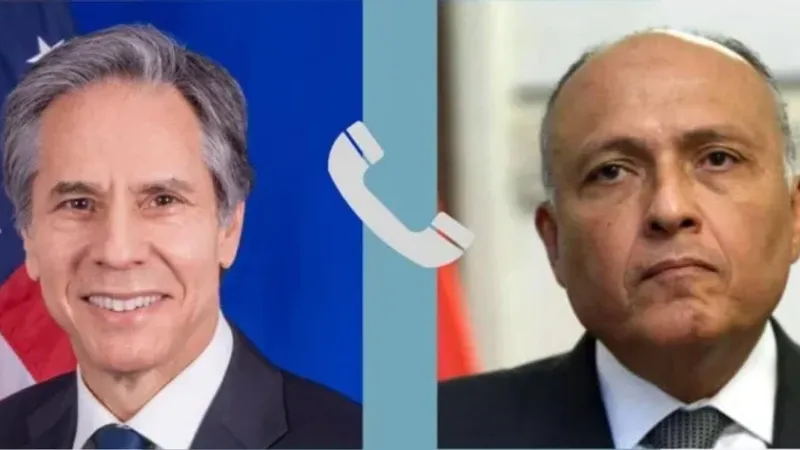 وزيرا خارجية مصر وأمريكيا يبحثان مستجدات الأوضاع في رفح (هاتفيًا)